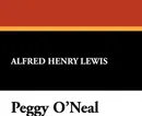 Peggy O'Neal - Alfred Henry Lewis