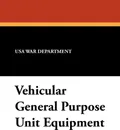 Vehicular General Purpose Unit Equipment - USA War Department