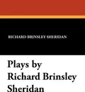 Plays by Richard Brinsley Sheridan - Richard Brinsley Sheridan