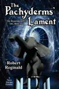 The Pachyderms' Lament. The Hypatomancer's Tale, Book Two (Nova Europa Fantasy Saga #11) - Robert Reginald