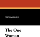 The One Woman - Thomas Dixon