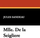 Mlle. de La Seigliere - Jules Sandeau