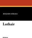 Lothair - Benjamin Disraeli