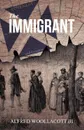 The Immigrant. One from My Four Legged Stool - III Alfred Woollacott