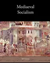 Mediaeval Socialism - Bede Jarrett