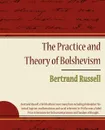 The Practice and Theory of Bolshevism - Bertrand Russell