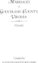 Marriages of Goochland County, Virginia, 1733-1815 - Kathleen Booth Williams, Angela Williams