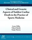Clinical and Genetic Aspects of Sudden Cardiac Death in the Practice of Sports Medicine - Lynne Millar, Nabeel Sheikh, Sanjay Sharma