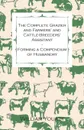 The Complete Grazier and Farmers' and Cattle-Breeders' Assistant - Forming a Compendium of Husbandry - William Youatt