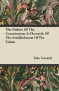 The Fathers Of The Constitution; A Chronicle Of The Establishment Of The Union - Max Farrand