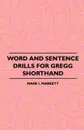 Word And Sentence Drills For Gregg Shorthand - Mark I. Markett