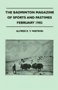 The Badminton Magazine of Sports and Pastimes - February 1902 - Containing Chapters On. A Winter In Sweden, Trouting In North Devon, Hind Shooting In Winter and Stalking In The Pamirs - Alfred E. T. Watson