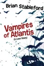 Vampires of Atlantis - Brian Stableford