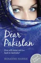 Dear Pakistan - Rosanne Hawke