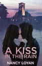 A Kiss in the Rain - Nancy Loyan