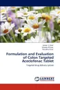 Formulation and Evaluation of Colon Targeted Aceclofenac Tablet - Ashish V. Patel, Mukesh R Patel, Natubhai Patel