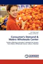 Consumer's Demand & Makro Wholesale Center - Yasir Mehmood, Shafiq -Ur-Rehman