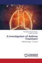 A Investigation of Asthma Treatment - Panneer Selvam Theivendren, Fernandes Plautilla