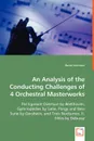 An Analysis of the Conducting Challenges of 4 Orchestral Masterworks - Burke Sorenson