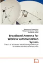Broadband Antenna for Wireless Communication System - Mohammad Tariqul Islam, Mohammed Nazmus Shakib, Norbahiah Misran