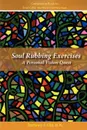 Soul Rubbing Exercises. A Personal Vision Quest - Barbara J. Gill