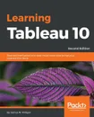 Learning Tableau 10 - Second Edition - Joshua N. Milligan