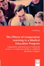 The Effects of Cooperative Learning in a Medical Education Program - Cooperative Learning versus Traditional Lecture. A Comparison Study in a Medical Education Program - Scott Massey