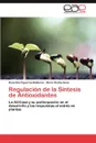 Regulacion de la Sintesis de Antioxidantes - Figueroa-Balderas Rosa Elia, Rocha-Sosa Mario