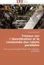 Travaux Sur Lidentification Et La Commande Des Robots Paralleles - Oscar Andrs Vivas, Vivas Oscar Andres