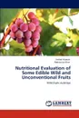 Nutritional Evaluation of Some Edible Wild and Unconventional Fruits - Arshad Hussain, Abdussttar Khan