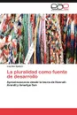 La Pluralidad Como Fuente de Desarrollo - Lourdes Epstein