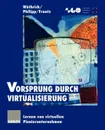 Vorsprung durch Virtualisierung. Lernen von virtuellen Pionierunternehmen - Hans A. Wüthrich, Andreas Philipp, Martin Frentz