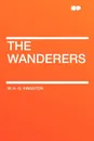 The Wanderers - W. H. G. Kingston