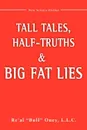 Tall Tales, Half-Truths, and Big Fat Lies! - L.L.C. Re'Al 