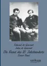 Die Kunst Des 18. Jahrhunderts - Edmond De Goncourt, Jules De Goncourt