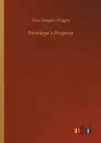 Penelope?s Progress - Kate Douglas Wiggin