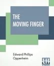 The Moving Finger - Edward Phillips Oppenheim