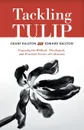 Tackling Tulip. Exposing the Biblical, Theological, and Practical Errors of Calvinism - Grant Ralston, Edward Ralston