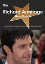 The Richard Armitage (Actor) Handbook - Everything You Need to Know about Richard Armitage (Actor) - Emily Smith