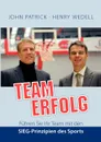 Teamerfolg - Fuhren Sie Ihr Team mit den SIEG-Prinzipien des Sports - Henry Wedell, John Patrick