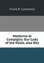 Madonna di Campiglio. Our Lady of the fields, also Bits - Frank R. Lawrence