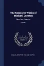 The Complete Works of Michael Drayton. Now First Collected; Volume 1 - Michael Drayton, Richard Hooper