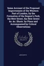 Some Account of the Proposed Improvemnts of the Western Part of London, by the Formation of the Regent's Park, the New Street, the New Sewer &c. &c. Illustr. by Plans and Accompanied by Critical Observations - John White