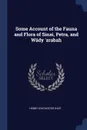 Some Account of the Fauna and Flora of Sinai, Petra, and Wady 'arabah - Henry Chichester Hart