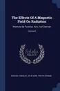 The Effects Of A Magnetic Field On Radiation. Memoirs By Faraday, Kerr, And Zeeman; Volume 8 - Michael Faraday, John Kerr, Pieter Zeeman