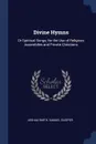 Divine Hymns. Or Spiritual Songs; for the Use of Religious Assemblies and Private Christians - Joshua Smith, Samuel Sleeper