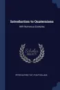 Introduction to Quaternions. With Numerous Examples - Peter Guthrie Tait, Philip Kelland