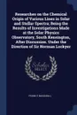 Researches on the Chemical Origin of Various Lines in Solar and Stellar Spectra; Being the Results of Investigations Made at the Solar Physics Observatory, South Kensington, After Discussion. Under the Direction of Sir Norman Lockyer - Frank E Baxandall