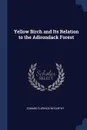 Yellow Birch and Its Relation to the Adirondack Forest - Edward Florince McCarthy