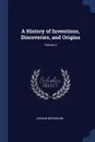 A History of Inventions, Discoveries, and Origins; Volume 2 - Johann Beckmann